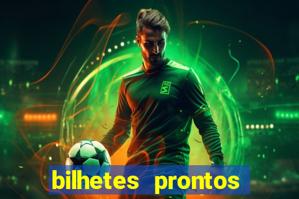 bilhetes prontos futebol para hoje